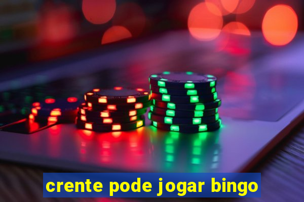 crente pode jogar bingo